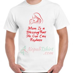 Mom Is a Blessing That No One Can Replace White t-shirt